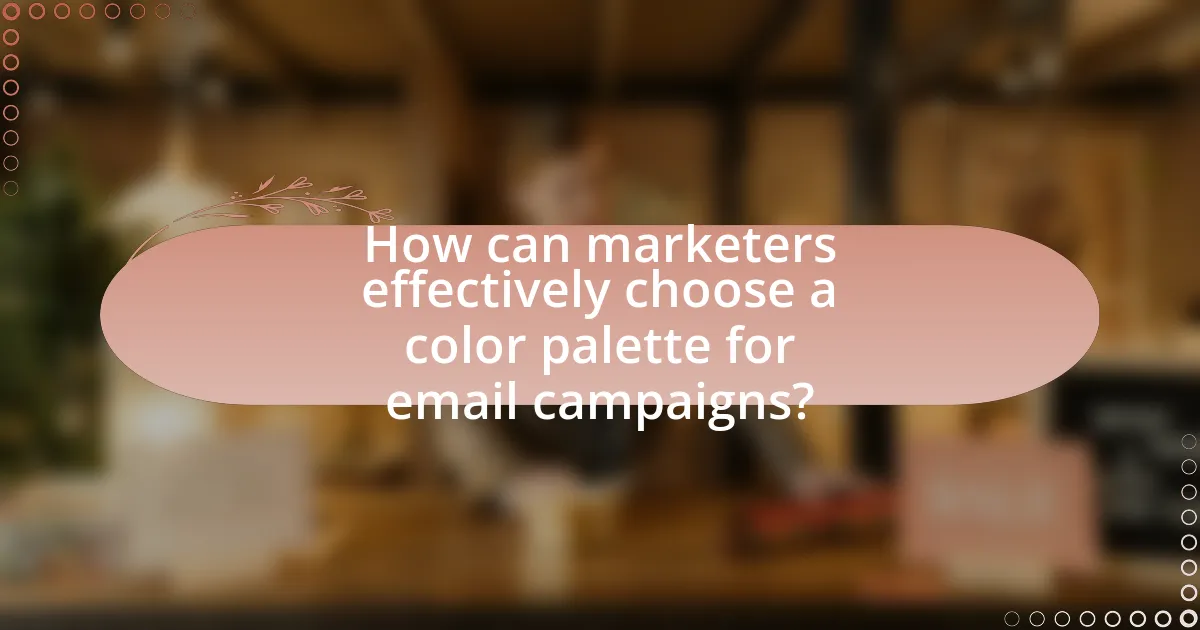 How can marketers effectively choose a color palette for email campaigns?