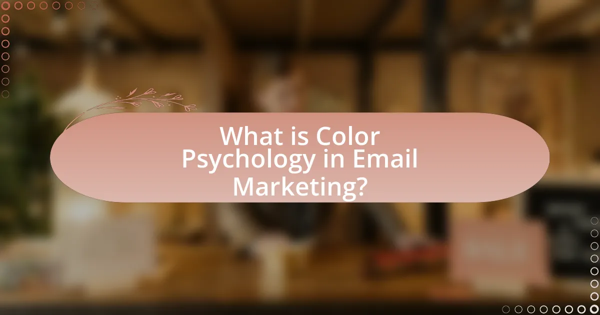 What is Color Psychology in Email Marketing?
