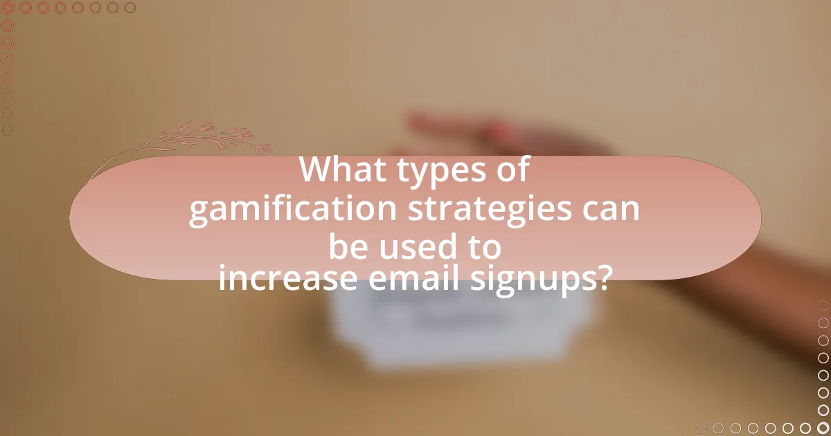 What types of gamification strategies can be used to increase email signups?